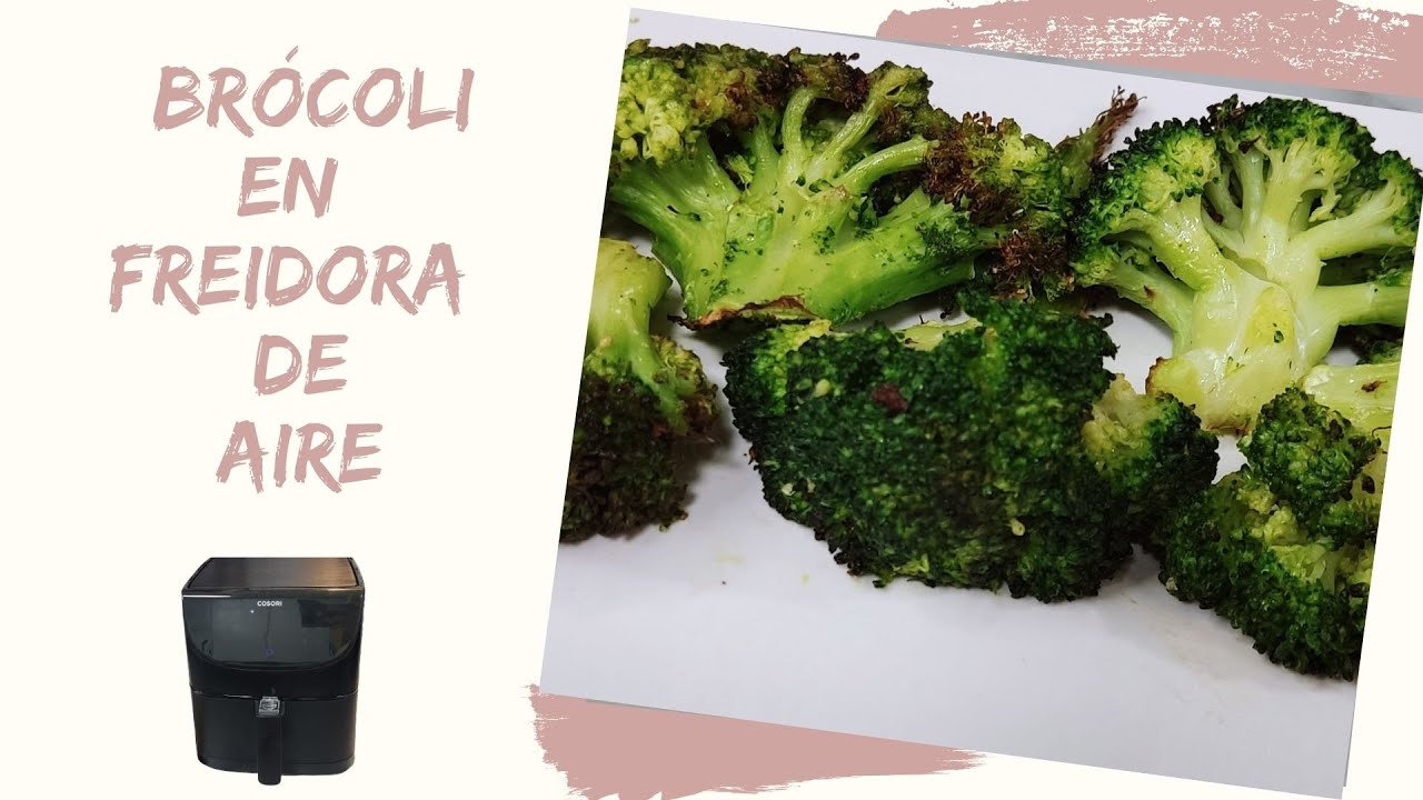 Descubre la deliciosa y saludable forma de cocinar brócoli con la freidora de aire Cosori