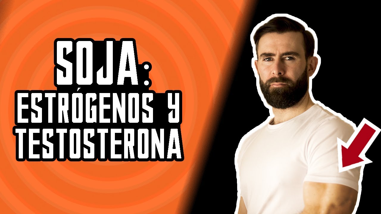 ¿Sabías que la soja reduce la testosterona? Descubre cómo evitar sus efectos en la dieta