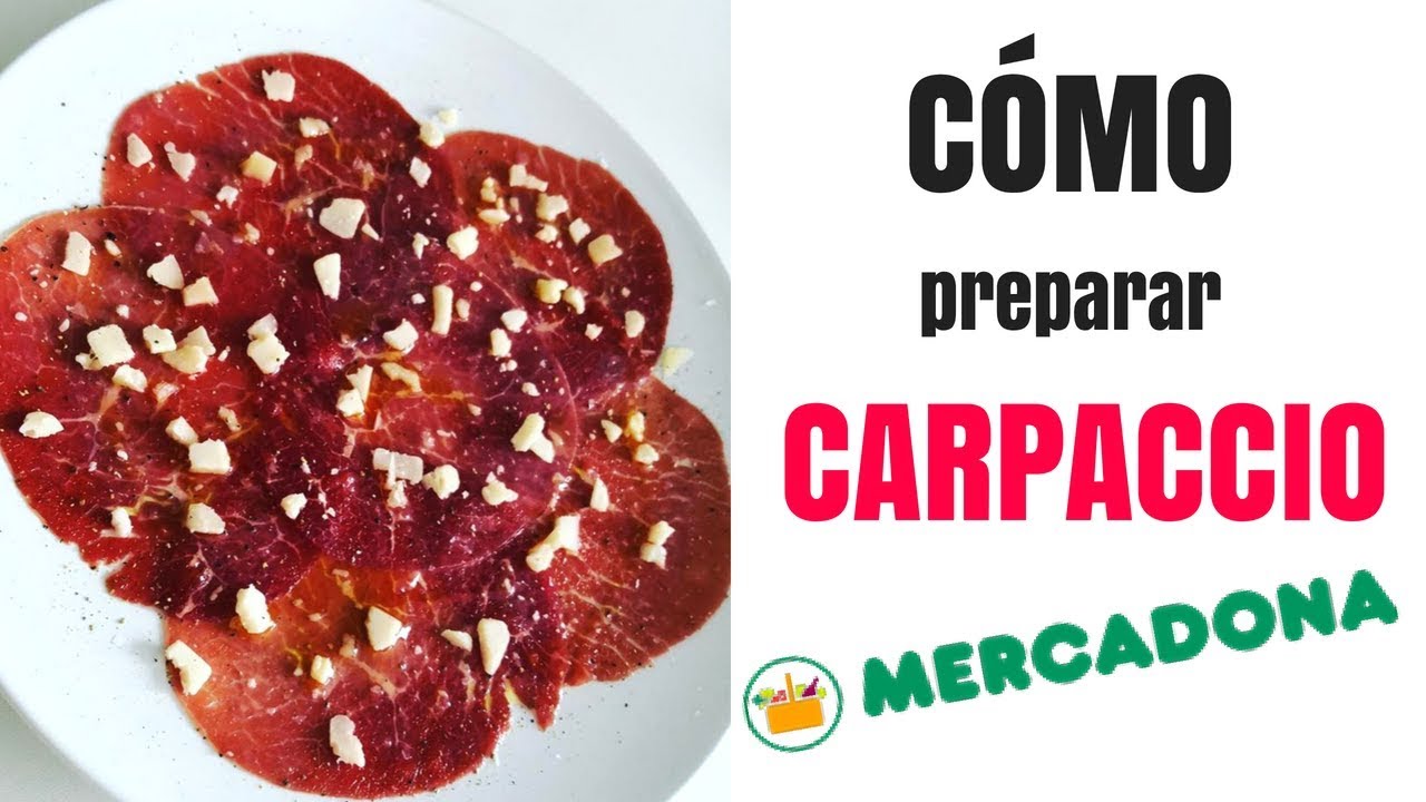 Aprende a preparar un delicioso carpaccio con productos de Mercadona